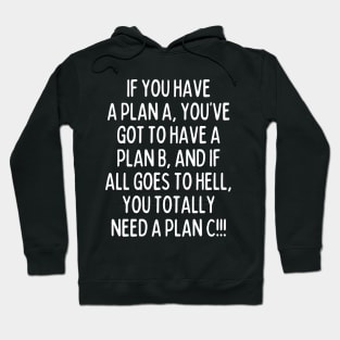 Always have a plan ready! Hoodie